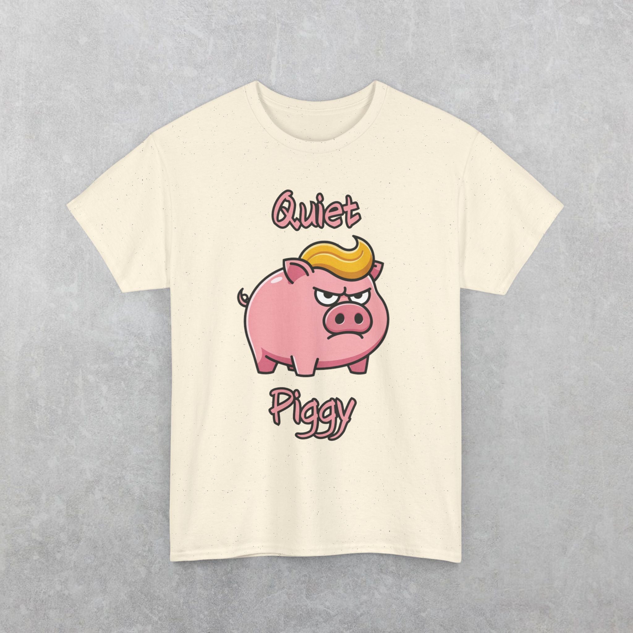 Quiet Piggy Donald Trump Pig T-Shirt