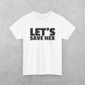 Let's Save Hex T-Shirt