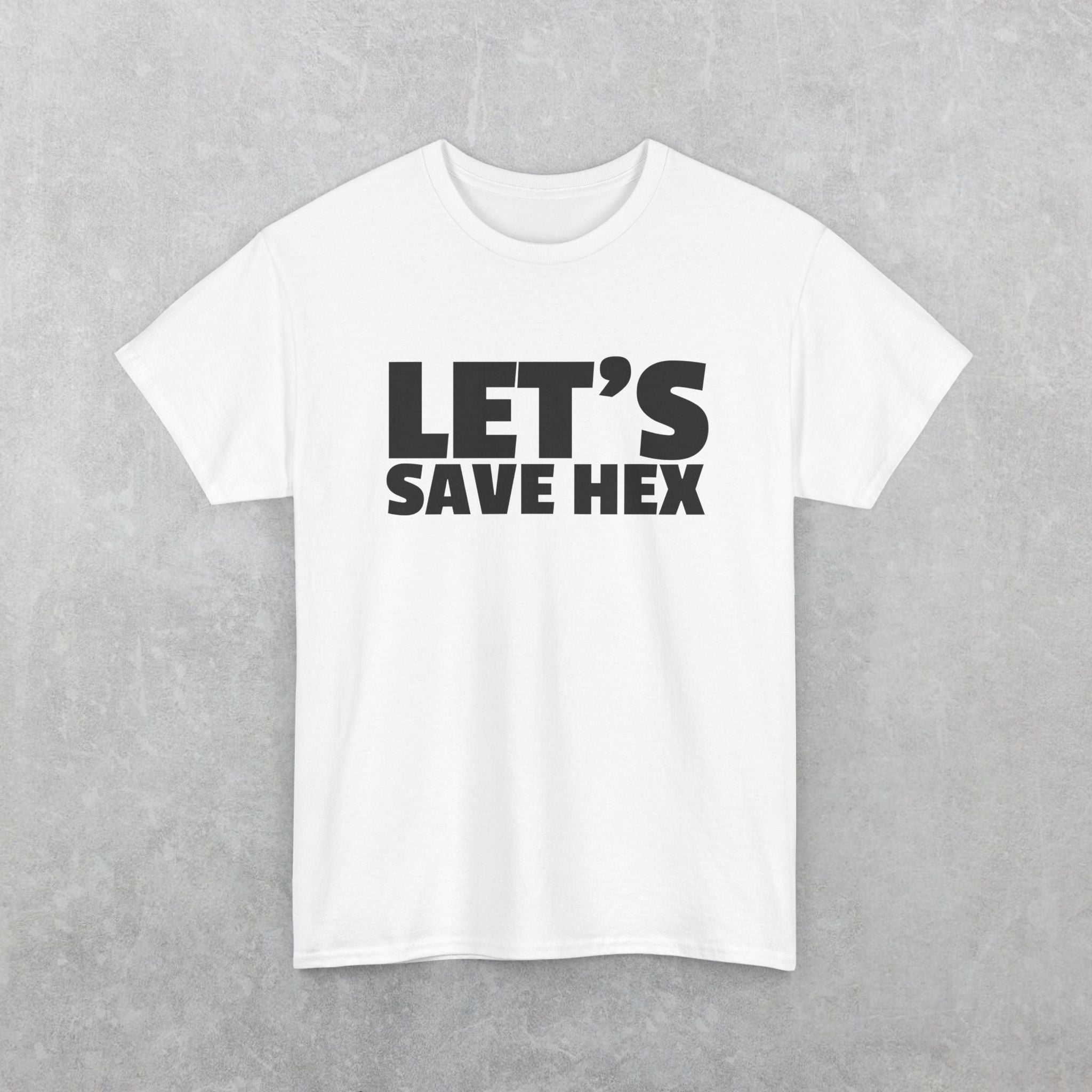Let's Save Hex T-Shirt