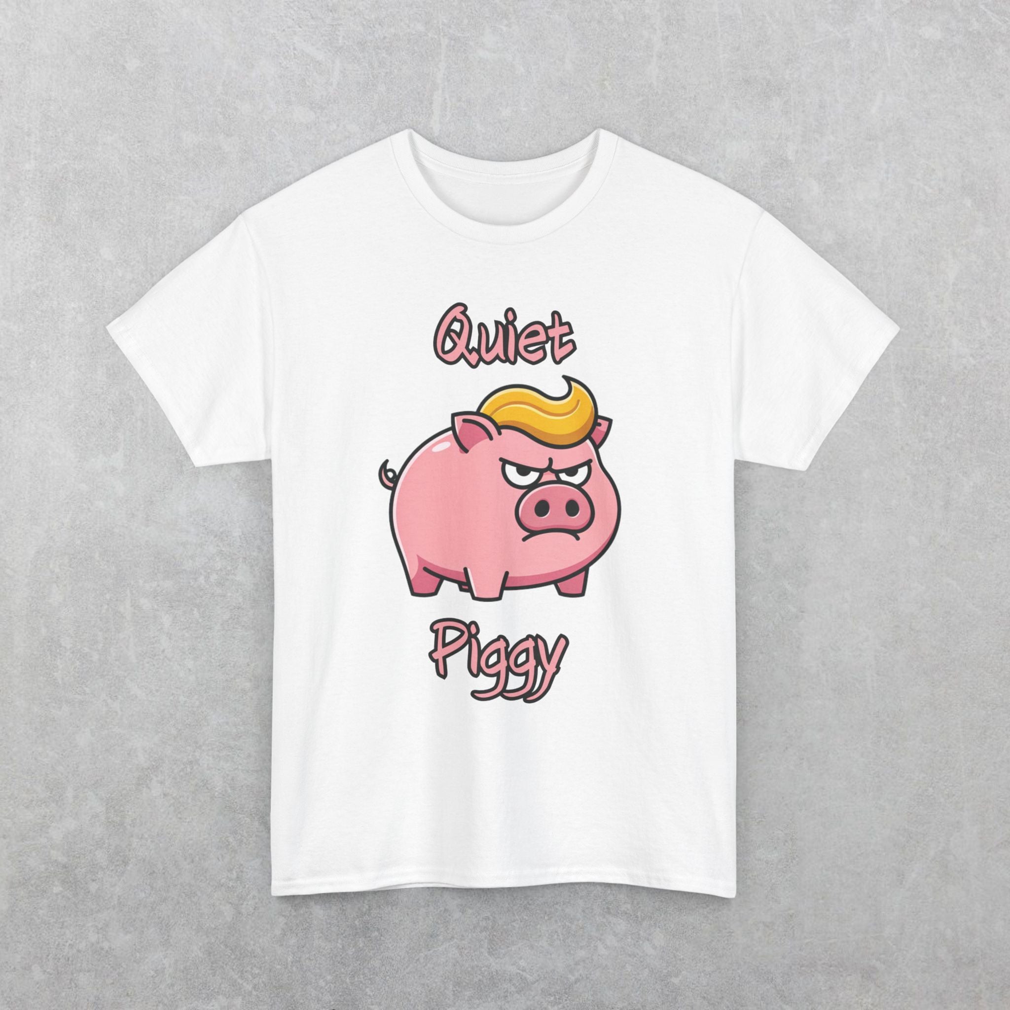 Quiet Piggy Donald Trump Pig T-Shirt