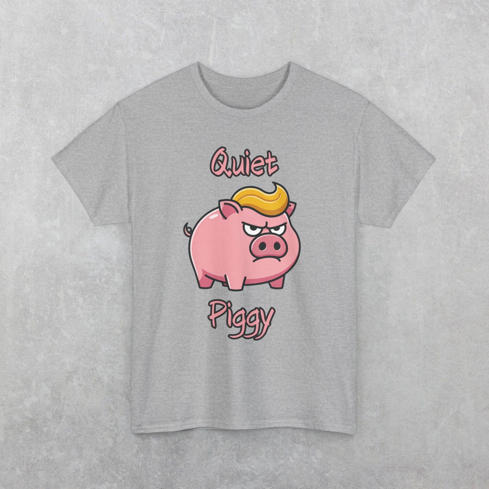 Quiet Piggy Donald Trump Pig T-Shirt