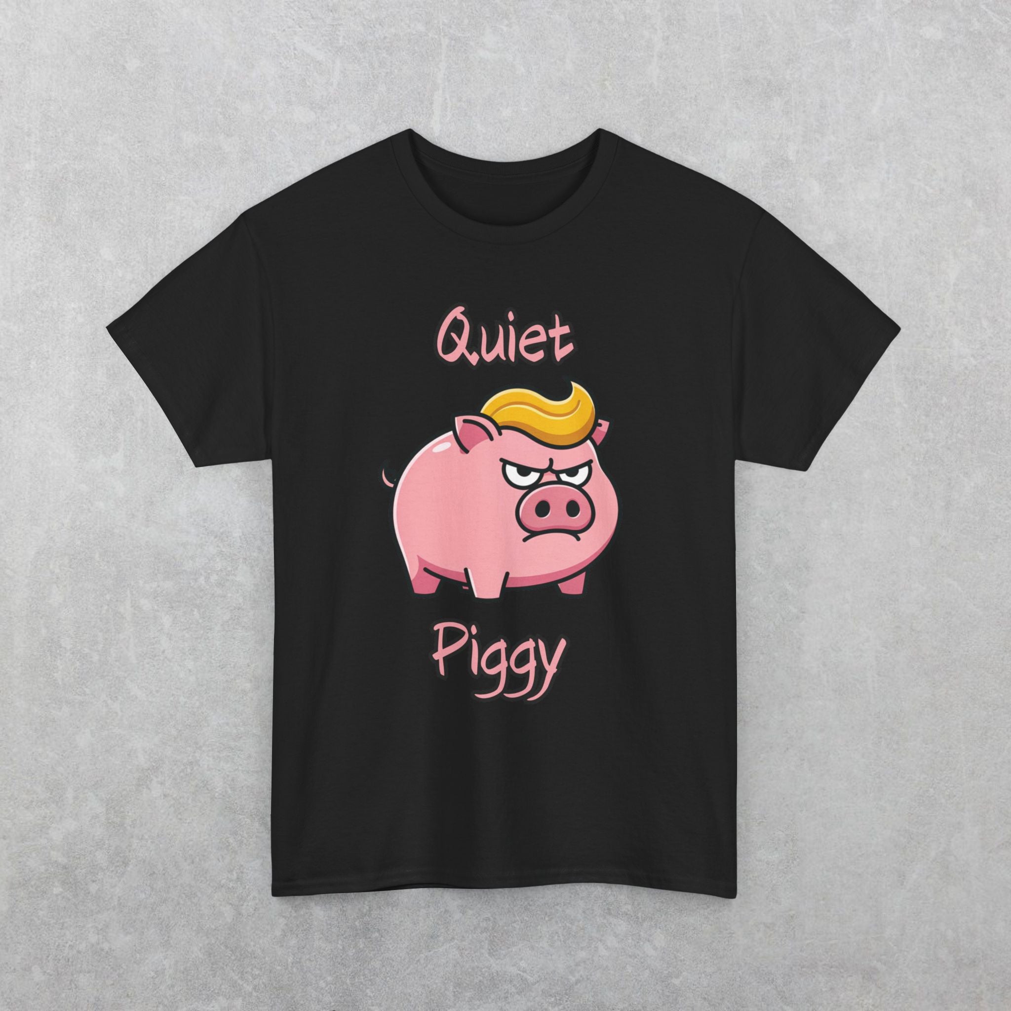 Quiet Piggy Donald Trump Pig T-Shirt