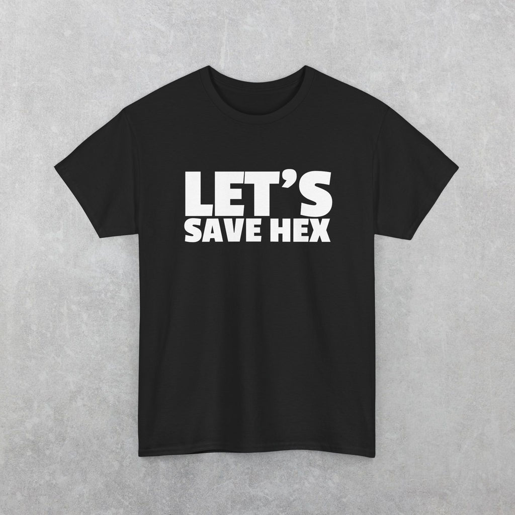 Let's Save Hex T-Shirt