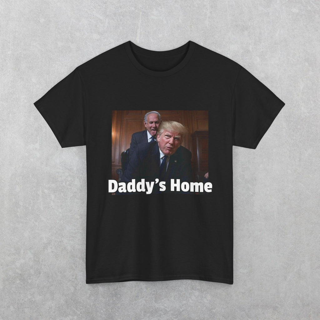 Daddy's Home Heavy Cotton Tee, USA, ISRAEL, Donald Trump, Netanyahu Joke Shirt, Gift for Republicans